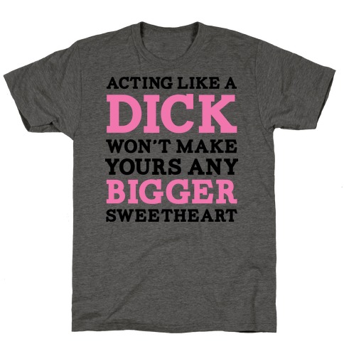 About Being a Dick T-Shirt