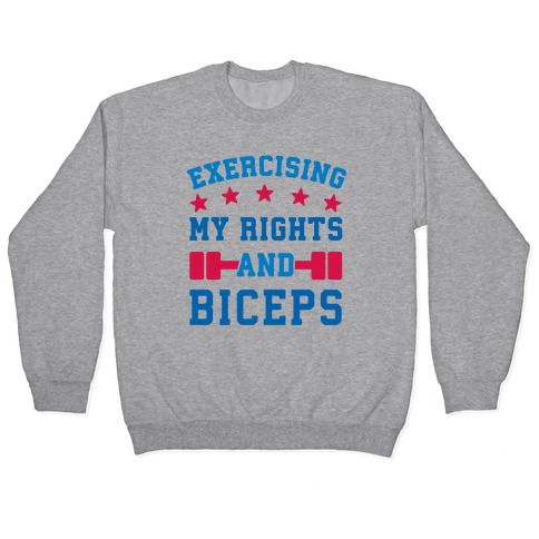 Exercising My Rights and Biceps Pullover
