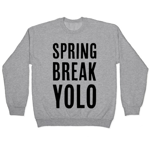 Spring Break Yolo Pullover