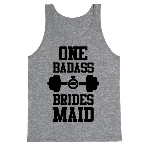 One Badass Bridesmaid Tank Top