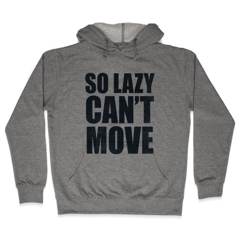 So Lazy Hooded Sweatshirt