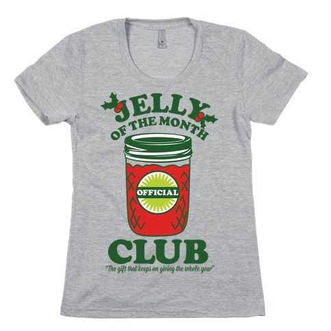 Jelly Of the Month Club Womens T-Shirt