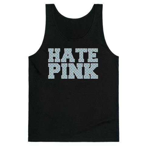 Hate Pink Tank Top