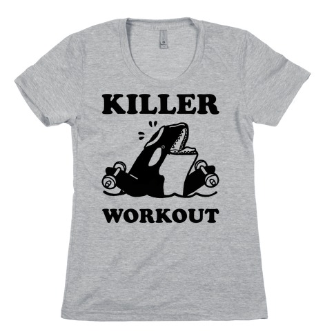 Killer Workout (Orca) Womens T-Shirt