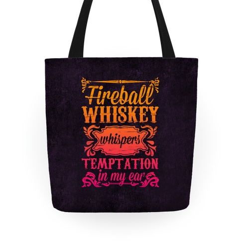 Whiskey Whispers Temptation In My Ear Tote