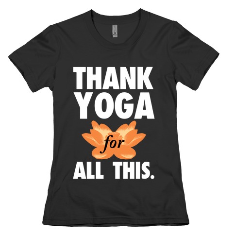Thank Yoga Womens T-Shirt