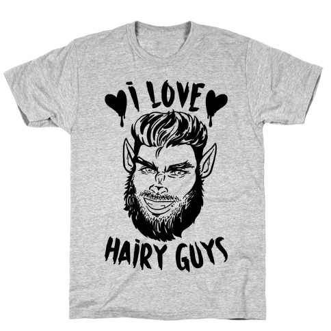 I Love Hairy Guys T-Shirt