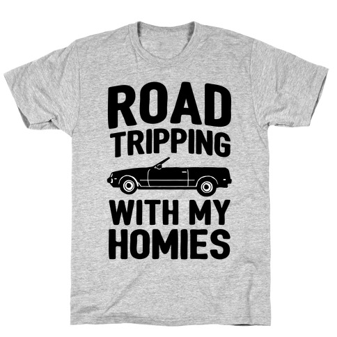 Road Tripping With My Homies T-Shirt