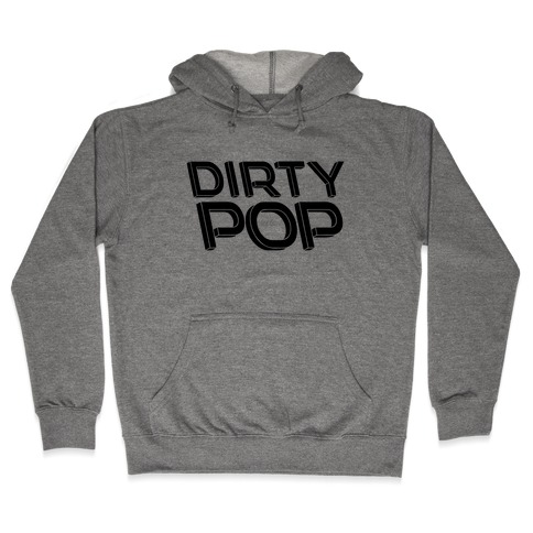Dirty Pop Hooded Sweatshirt