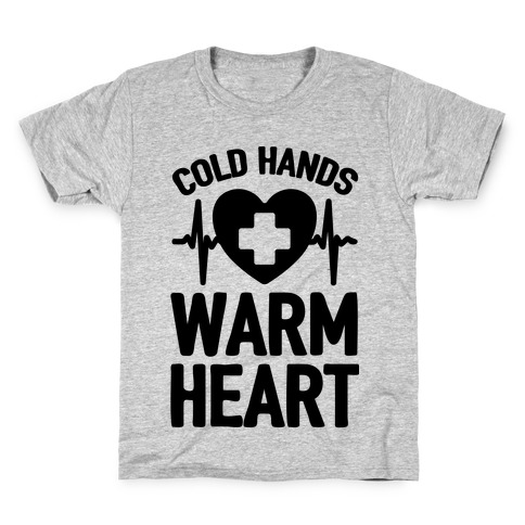 Cold Hands Warm Heart Kids T-Shirt