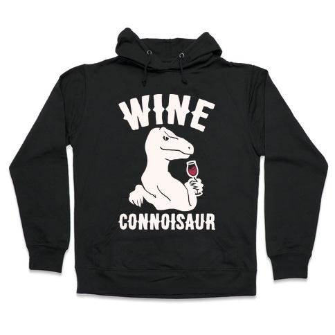 Wine Connoisaur Hooded Sweatshirt