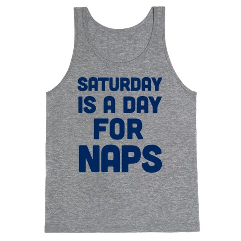 Saturday Is A Day For Naps Tank Top