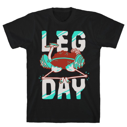 Leg Day Ostrich T-Shirt
