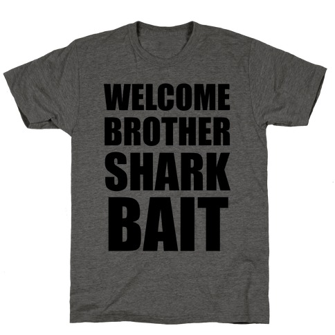Welcome Brother Sharkbait T-Shirt