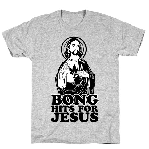 Bong Hits For Jesus T-Shirt