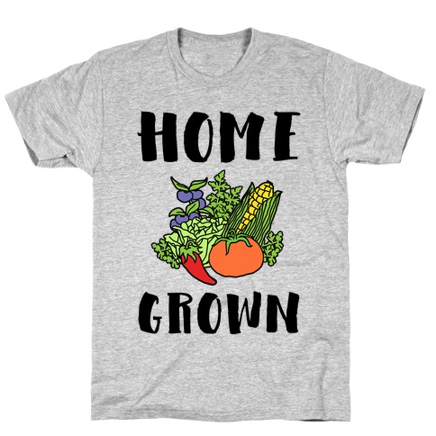 Home Grown T-Shirt