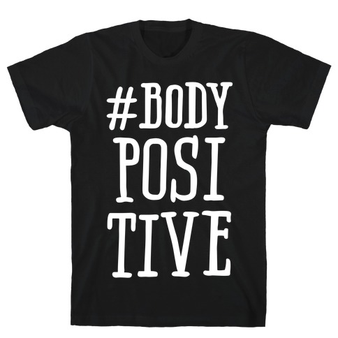 #Body Positive T-Shirt