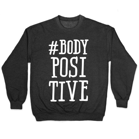 #Body Positive Pullover