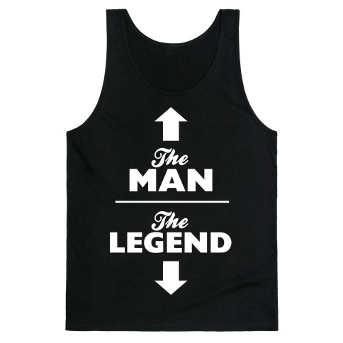 The Man, The Legend Tank Tops |