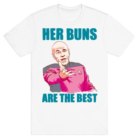 Her Buns Are the Best T-Shirt