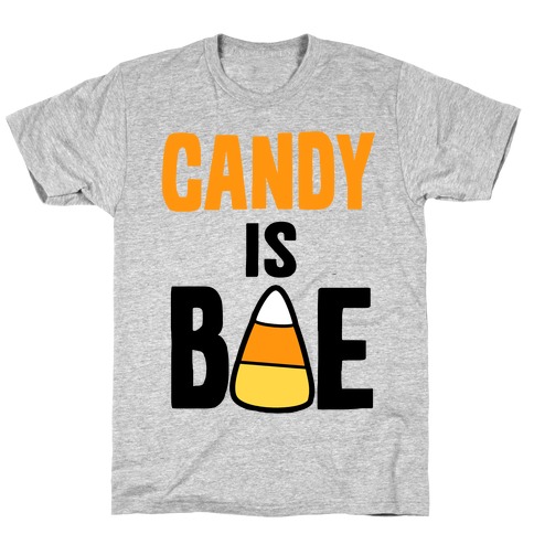 Candy is Bae T-Shirt