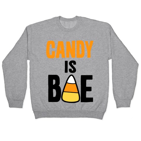 Candy is Bae Pullover