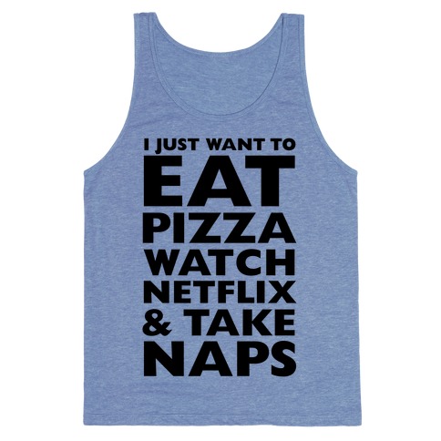 watch netflix and eat pizza