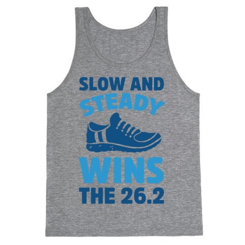 Slow And Steady Wins The 26.2 Tank Top
