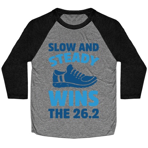 Slow And Steady Wins The 26.2 Baseball Tee