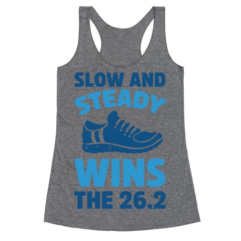 Slow And Steady Wins The 26.2 Racerback Tank Top