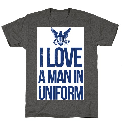 I Love a Man in Uniform (Navy) T-Shirt