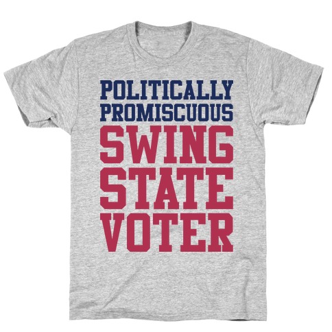 Politically Promiscuous Swing State Voter T-Shirt