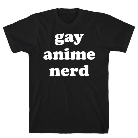 Gay Anime Nerd T-Shirt