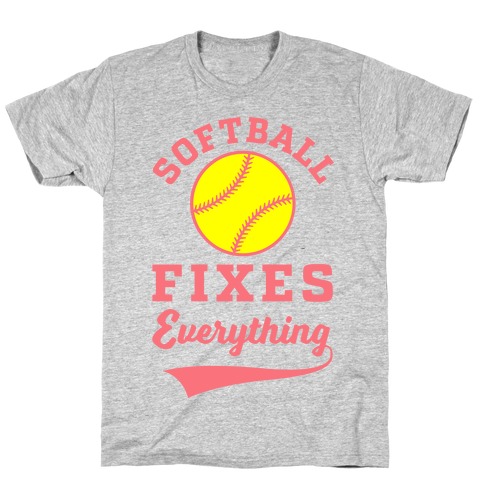 Softball Fixes Everything T-Shirt