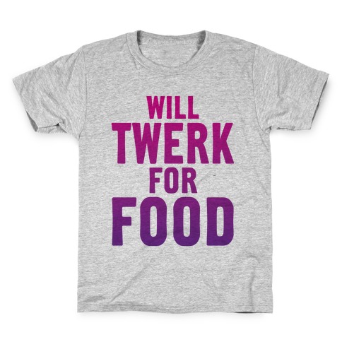Will Twerk For Food Kids T-Shirt