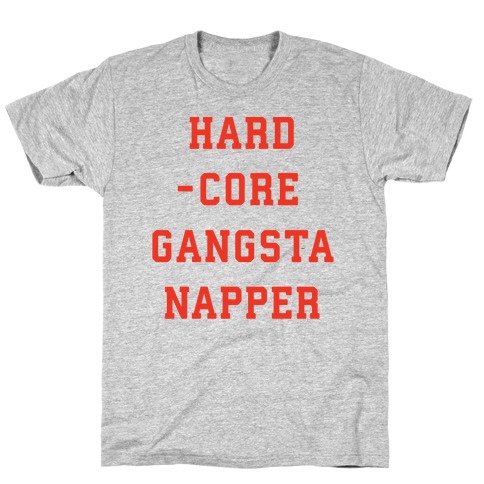 Hardcore Gangsta Napper T-Shirt