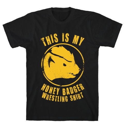 This is My Honey Badger Wrestling Shirt T-Shirt