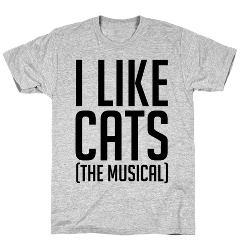 I Like Cats The Musical T-Shirt