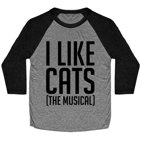 I Like Cats The Musical Baseball Tee