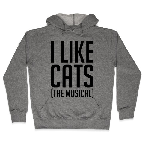 I Like Cats The Musical Hooded Sweatshirt