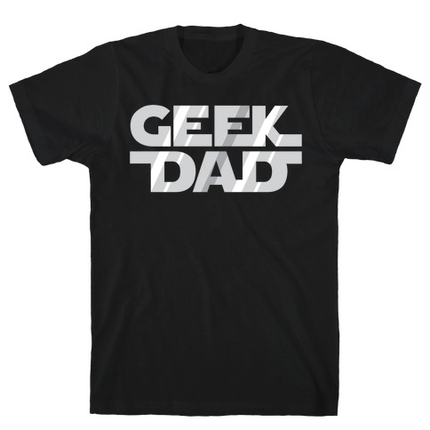 Geek Dad T-Shirt