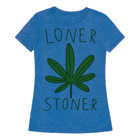 the lonely stoner shirt