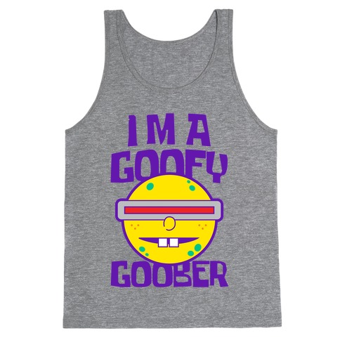 I'm a Goofy Goober Tank Top