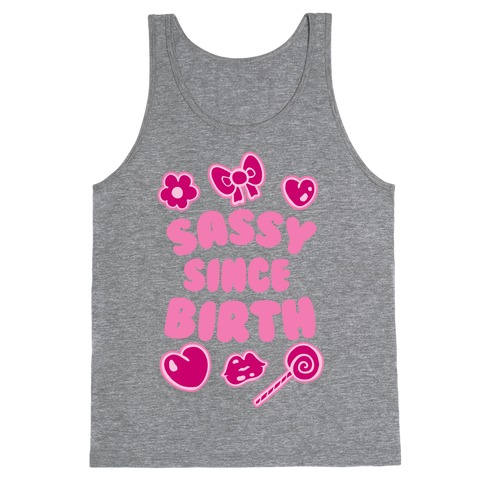 Sassy Since Birth Tank Top