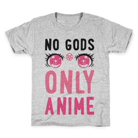 No Gods Only Anime Kids T-Shirt