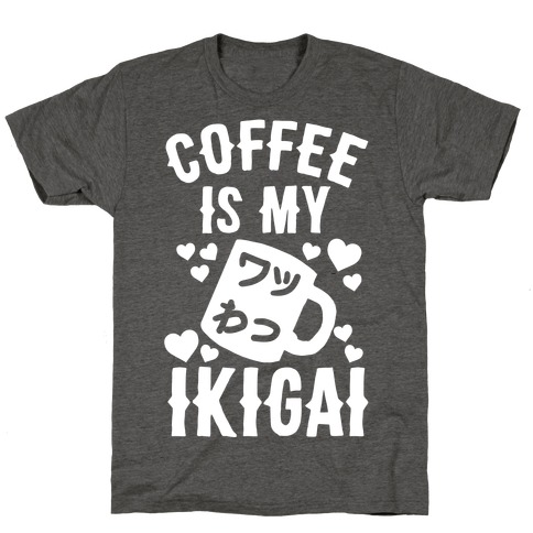 Coffee Is My Ikigai T-Shirt