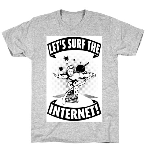 Let's Surf the Internet! T-Shirt