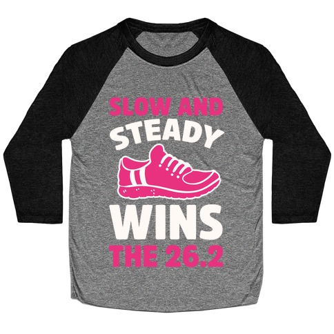 Slow And Steady Wins The 26.2 Baseball Tee