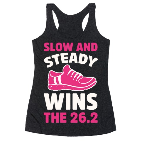 Slow And Steady Wins The 26.2 Racerback Tank Top