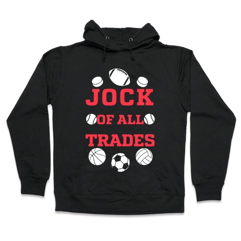Jock Of all Trades Hooded Sweatshirt